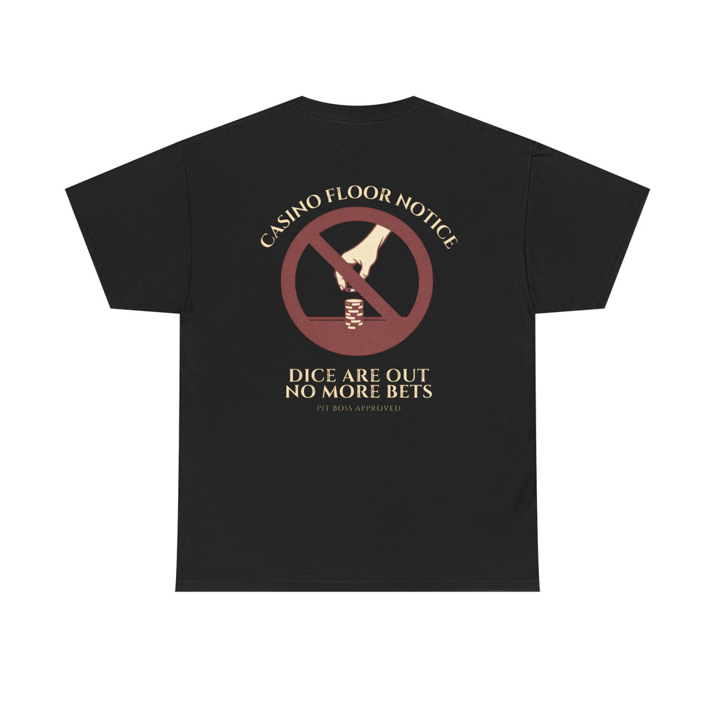 Dice Are Out, No More Bets – Craps Table Call Shirt | Pit Boss Approved Casino Apparel