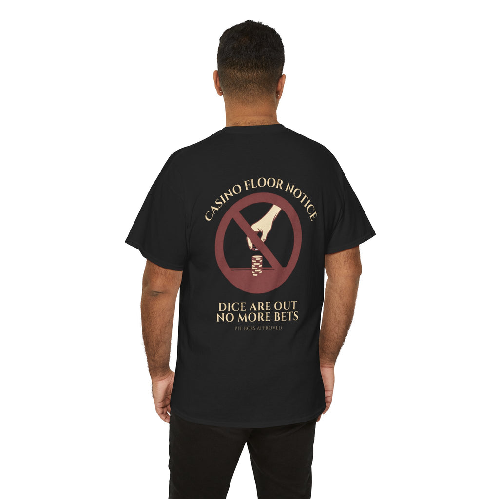 Dice Are Out, No More Bets – Craps Table Call Shirt | Pit Boss Approved Casino Apparel