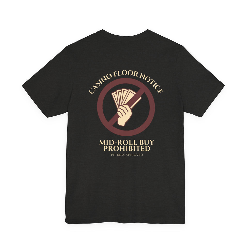 Mid-Roll Buy Prohibited – Craps Table Rule Shirt | Pit Boss Approved Casino Apparel