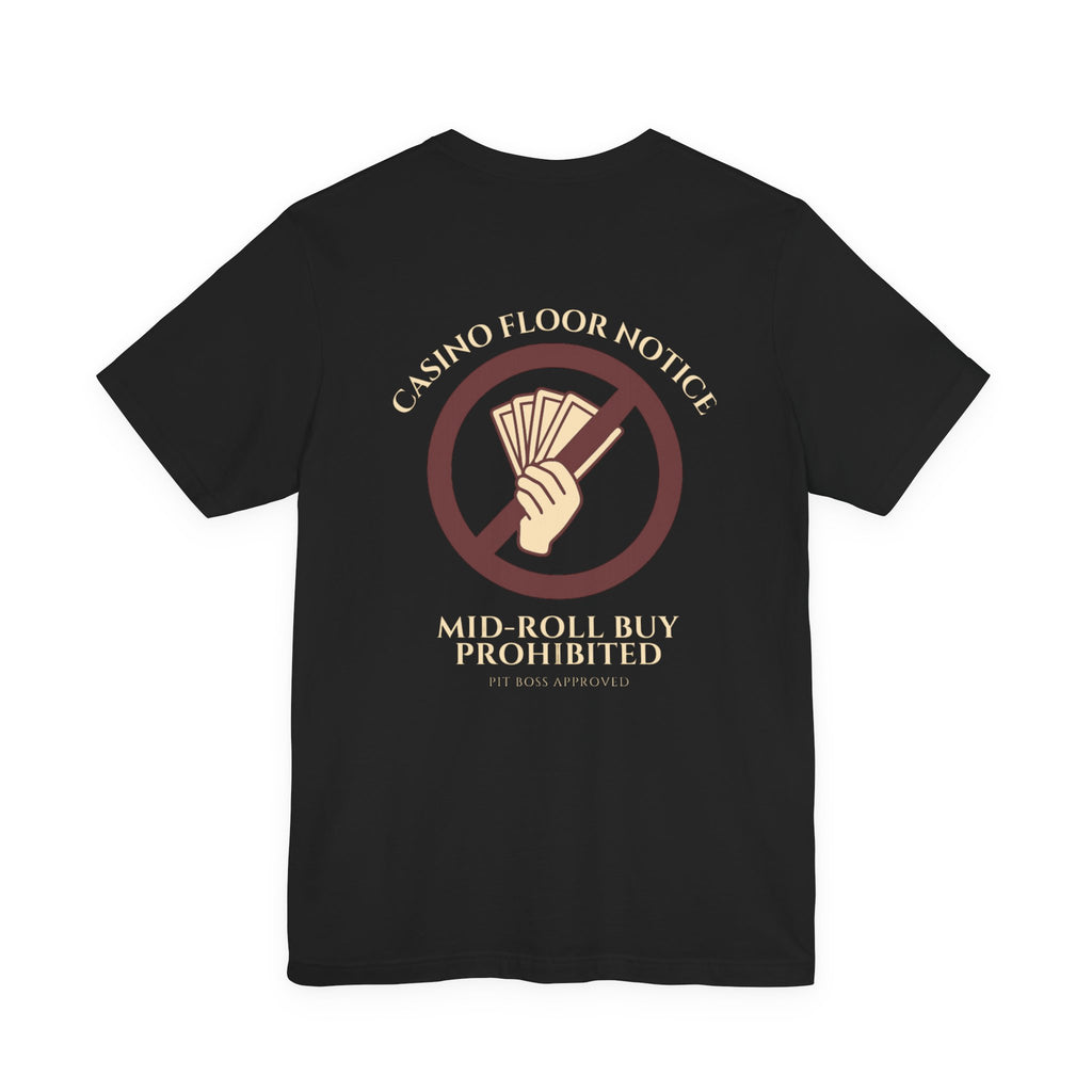 Mid-Roll Buy Prohibited – Craps Table Rule Shirt | Pit Boss Approved Casino Apparel