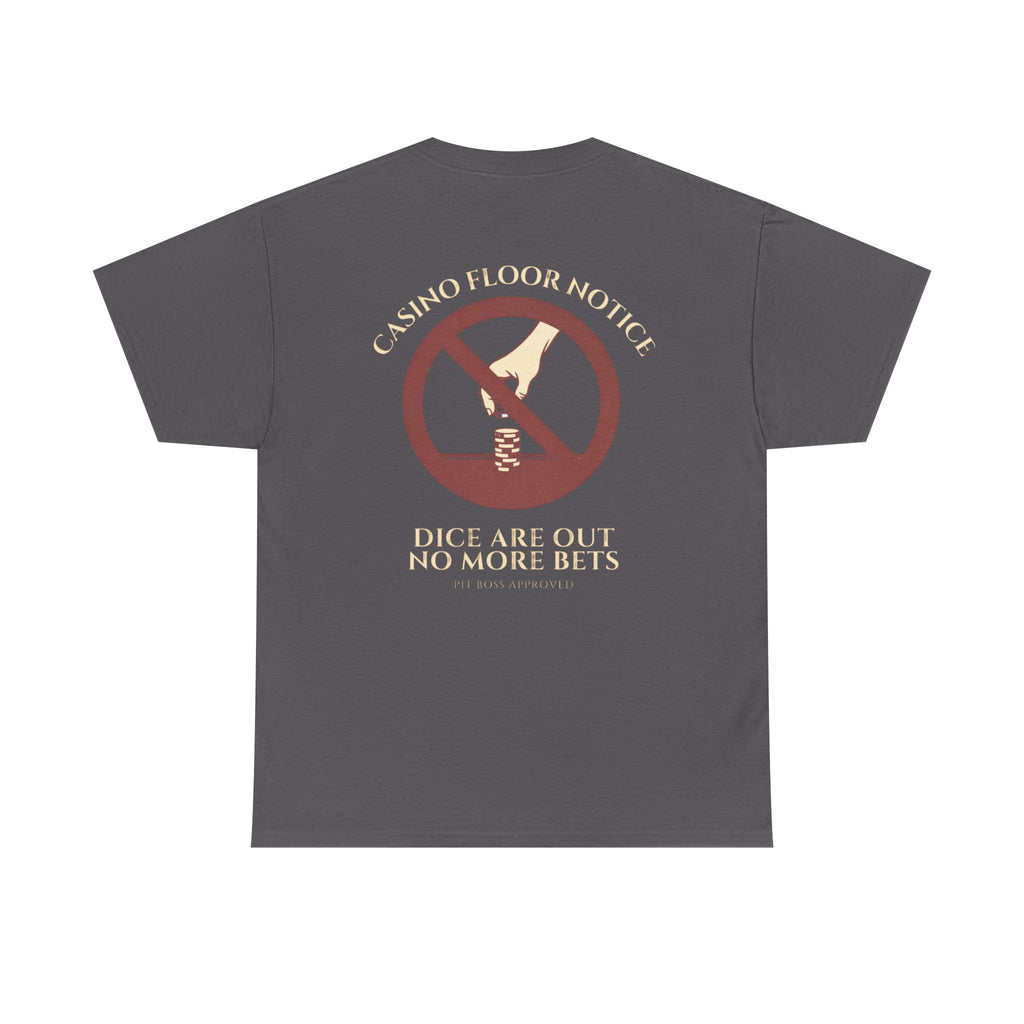 Dice Are Out, No More Bets – Craps Table Call Shirt | Pit Boss Approved Casino Apparel