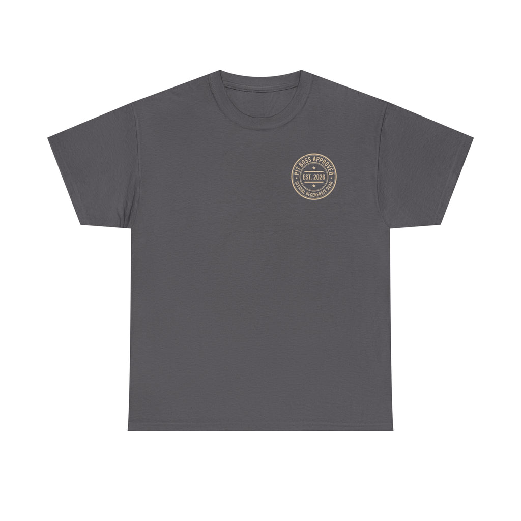 Don’t Play It – Casino Degenerate Shirt | Pit Boss Approved Gambling Apparel